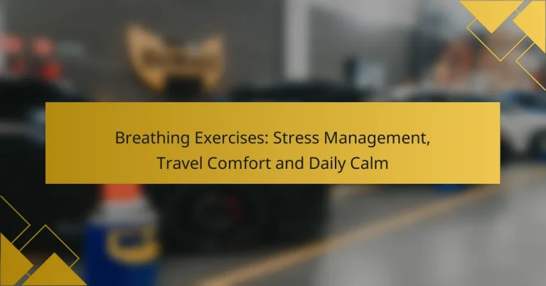 Breathing Exercises: Stress Management, Travel Comfort and Daily Calm
