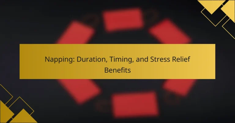 Napping: Duration, Timing, and Stress Relief Benefits