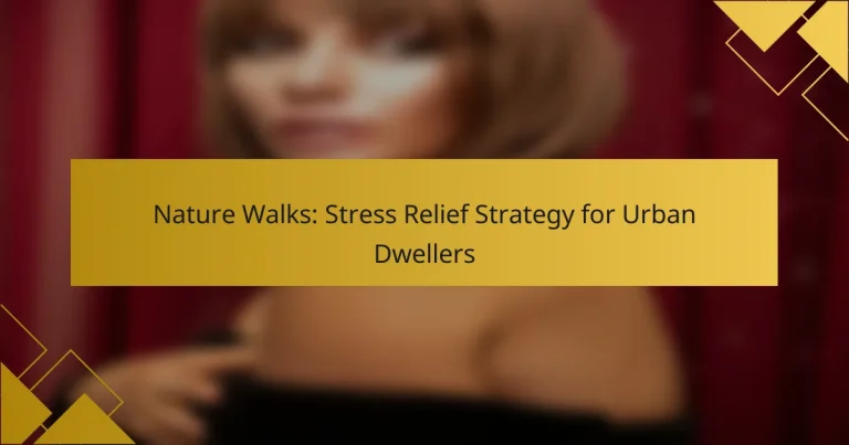 Nature Walks: Stress Relief Strategy for Urban Dwellers