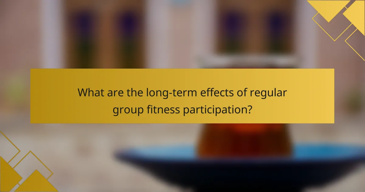 What are the long-term effects of regular group fitness participation?